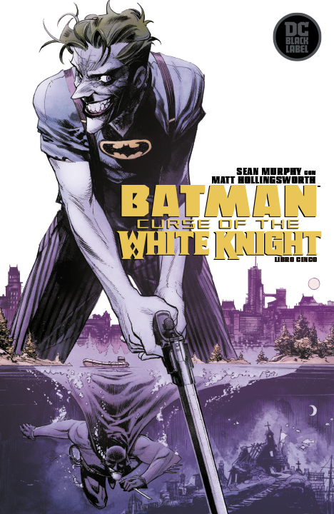 DC Semanal: Batman: Curse of the White Knight Libro Cinco