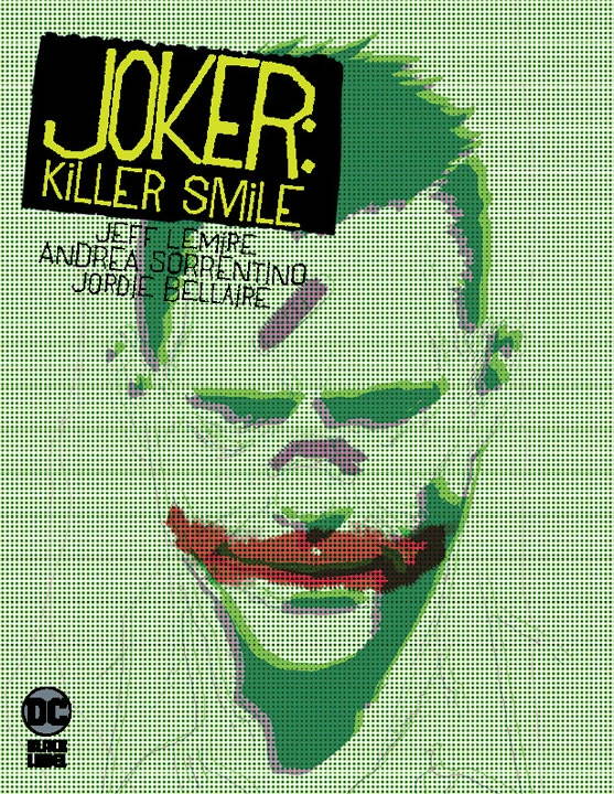 El diagnóstico de Jeff Lemire y Andrea Sorrentino a Joker: Killer Smile